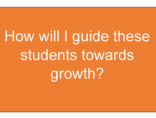 image of the Step 1 card- How will I guide these students towards growth?